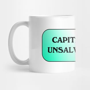 Capitalism Is Unsalvageable Mug